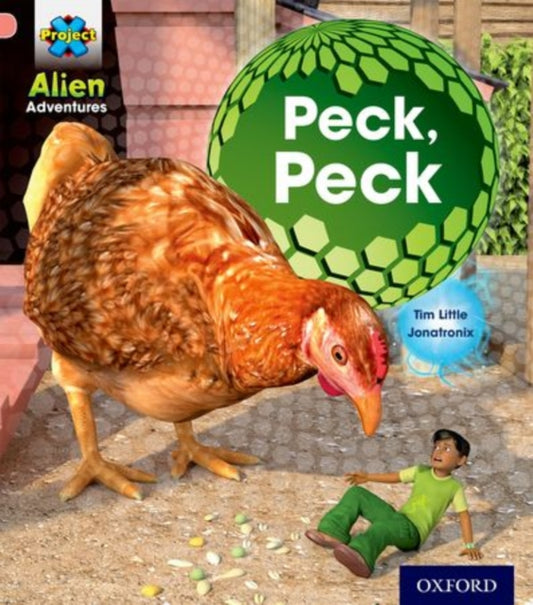 Book cover of: Project X: Alien Adventures: Pink: Peck, Peck. By: Tim Little