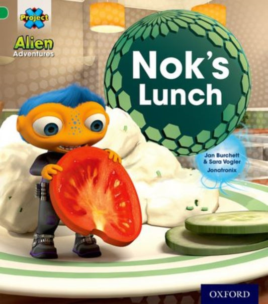 Book cover of: Project X: Alien Adventures: Green: Nok's Lunch. By: Jan Burchett