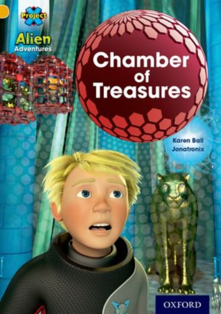 Book cover of: Project X: Alien Adventures: Gold: Chamber of Treasures. By: Karen Ball
