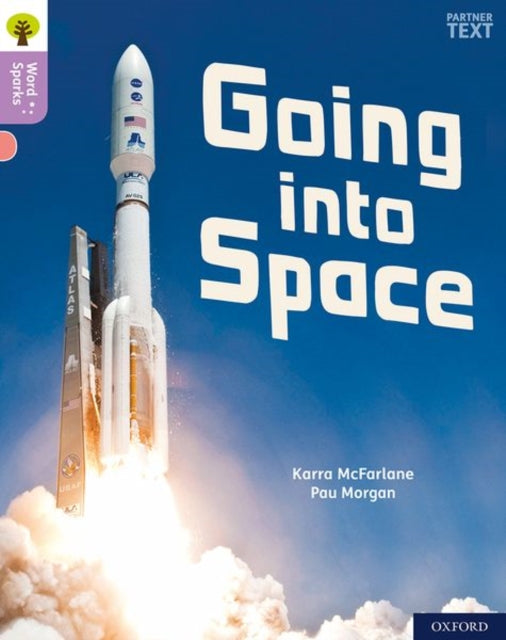 Book cover of: Oxford Reading Tree Word Sparks: Level 1+: Going into Space. By: Karra McFarlane
