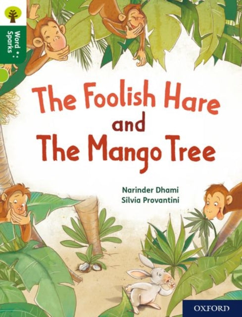 Book cover of: Oxford Reading Tree Word Sparks: Level 12: The Foolish Hare and The Mango Tree. By: Narinder Dhami