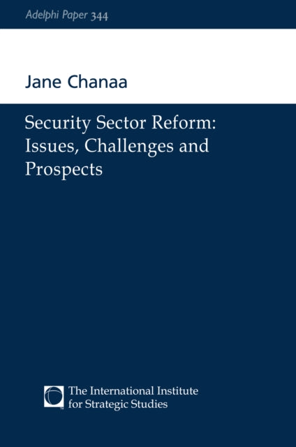Book cover of: Security Sector Reform. By: Jane Chanaa