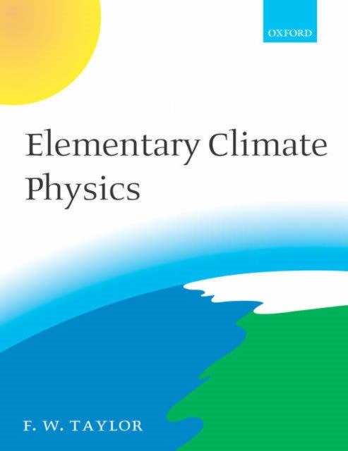 Book cover of: Elementary Climate Physics. By: F. W. Taylor
