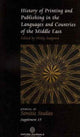 Book cover of: History of Printing and Publishing in the Languages and Countries of the Middle East. By: Philip Sadgrove