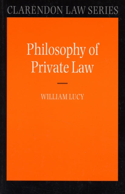 Book cover of: Philosophy of Private Law. By: Lucy, William, William Lucy