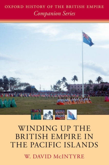 Book cover of: Winding up the British Empire in the Pacific Islands