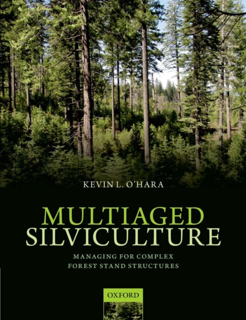 Book cover of: Multiaged Silviculture. By: Kevin Ohara