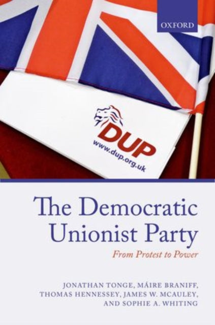 Book cover of: Democratic Unionist Party. By: Jonathan Tonge