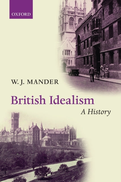 Book cover of: British Idealism: A History. By: W. J. Mander