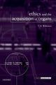 Book cover of: Ethics and the Acquisition of Organs. By: T. M. Wilkinson
