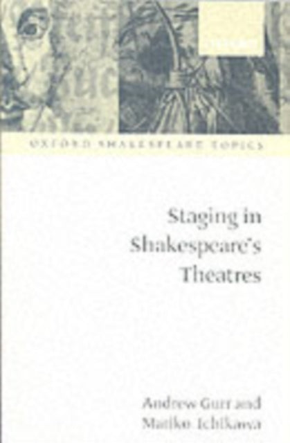 Book cover of: Staging in Shakespeare's Theatres