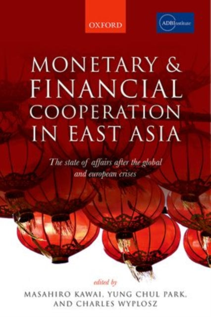 Book cover of: Monetary and Financial Cooperation in East Asia