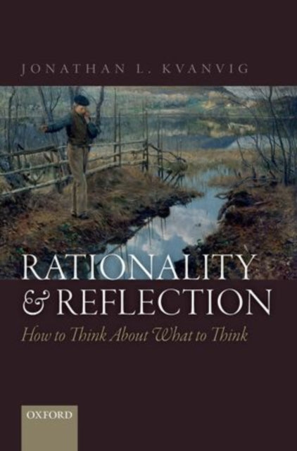 Book cover of: Rationality and Reflection. By: Jonathan L. Kvanvig