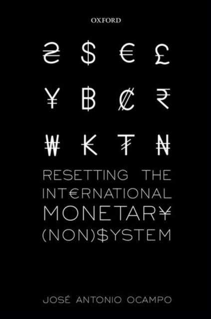 Book cover of: Resetting the International Monetary (Non)System. By: Jose Antonio Ocampo