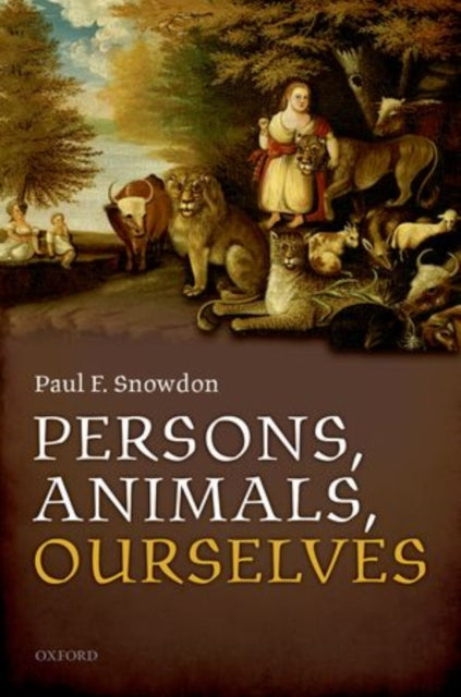 Book cover of: Persons, Animals, Ourselves. By: Paul F. Snowdon