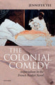 Book cover of: Colonial Comedy: Imperialism in the French Realist Novel. By: Jennifer Yee