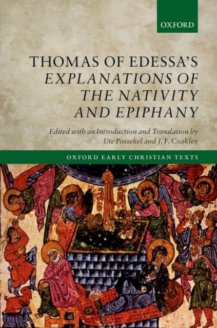 Book cover of: Thomas of Edessa's Explanations of the Nativity and Epiphany. By: Ute Possekel