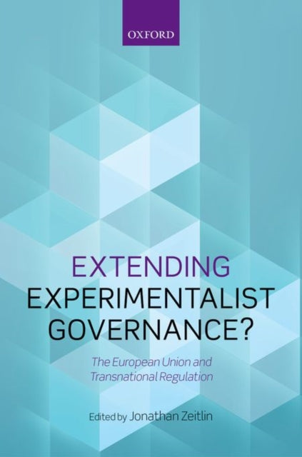 Book cover of: Extending Experimentalist Governance?. By: Jonathan Zeitlin