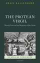 Book cover of: Protean Virgil. By: Craig Kallendorf