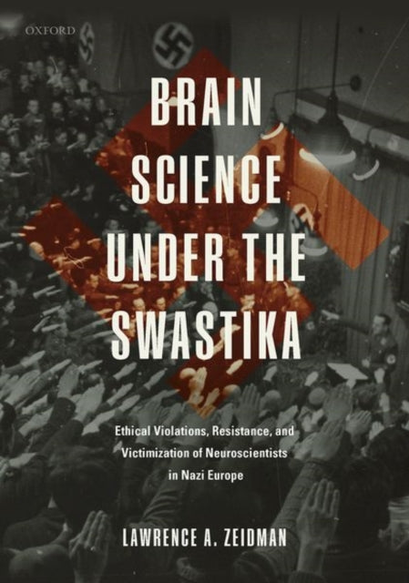 Book cover of: Brain Science under the Swastika. By: Lawrence A. Zeidman