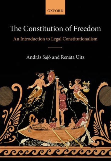 Book cover of: Constitution of Freedom. By: András Sajó