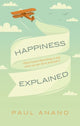 Book cover of: Happiness Explained. By: Paul Anand