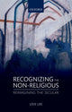 Book cover of: Recognizing the Non-religious. By: Lois Lee