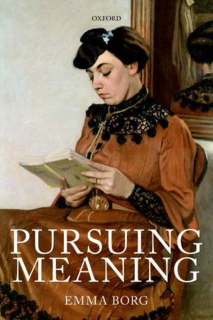 Book cover of: Pursuing Meaning. By: Emma Borg