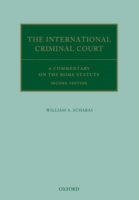 Book cover of: International Criminal Court. By: William A. Schabas