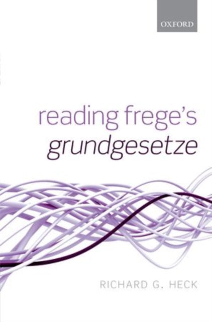 Book cover of: Reading Frege's Grundgesetze. By: Richard G. Heck Jr.