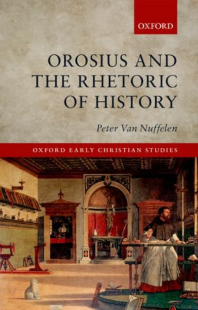 Book cover of: Orosius and the Rhetoric of History. By: Peter Van Nuffelen