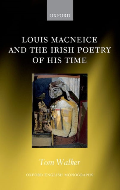 Book cover of: Louis MacNeice and the Irish Poetry of his Time. By: Tom Walker