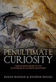 Book cover of: Penultimate Curiosity. By: Roger Wagner