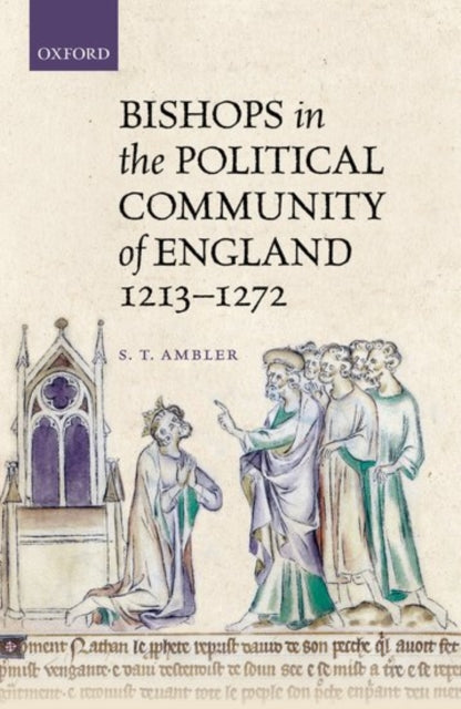 Book cover of: Bishops in the Political Community of England, 1213-1272. By: S. T. Ambler