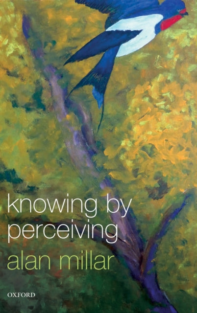 Book cover of: Knowing by Perceiving. By: Alan Millar