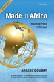 Book cover of: Made in Africa. By: Arkebe Oqubay