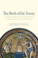 Book cover of: Birth of the Trinity. By: Matthew W. Bates