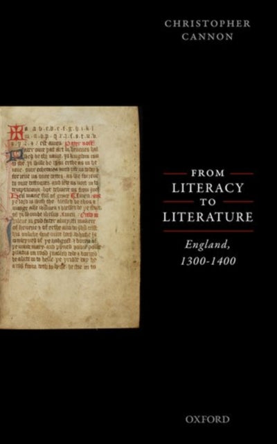 Book cover of: From Literacy to Literature: England, 1300-1400. By: Christopher Cannon