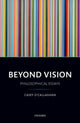 Book cover of: Beyond Vision. By: Casey O'Callaghan