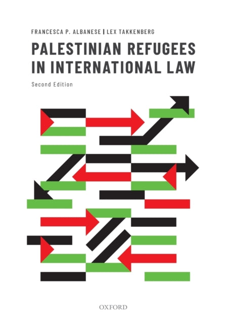 Book cover of: Palestinian Refugees in International Law. By: Lex Takkenberg
