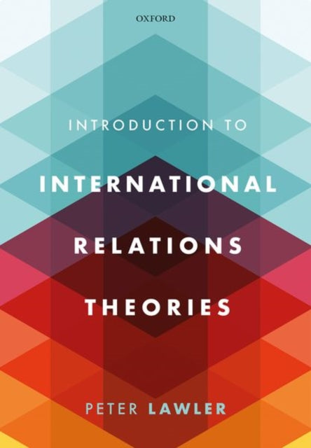 Book cover of: International Relations Theories. By: Peter Lawler