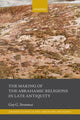 Book cover of: Making of the Abrahamic Religions in Late Antiquity. By: Guy G. Stroumsa