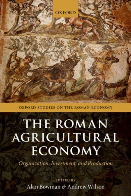 Book cover of: Roman Agricultural Economy. By: Alan Bowman