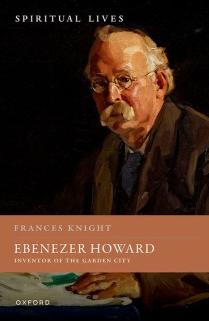 Book cover of: Ebenezer Howard. By: Frances Knight