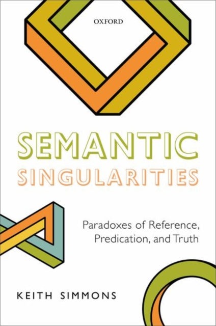 Book cover of: Semantic Singularities. By: Keith Simmons