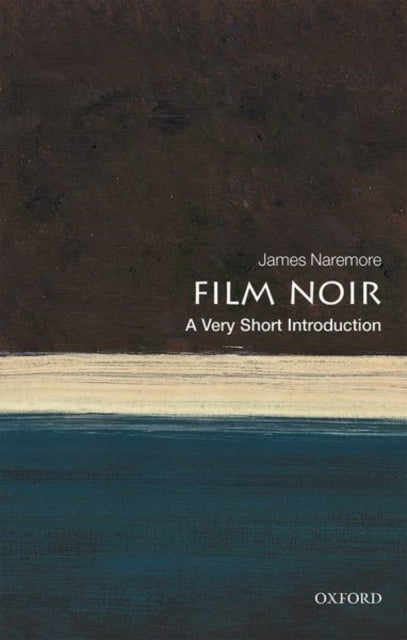Film Noir, A Very Short Introduction 9780198791744 James Naremore