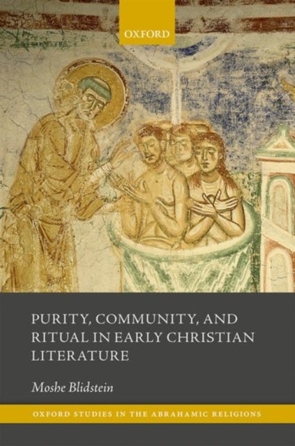 Book cover of: Purity, Community, and Ritual in Early Christian Literature. By: Moshe Blidstein