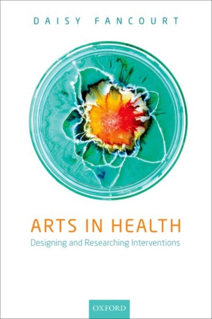 Book cover of: Arts in Health. By: Daisy Fancourt
