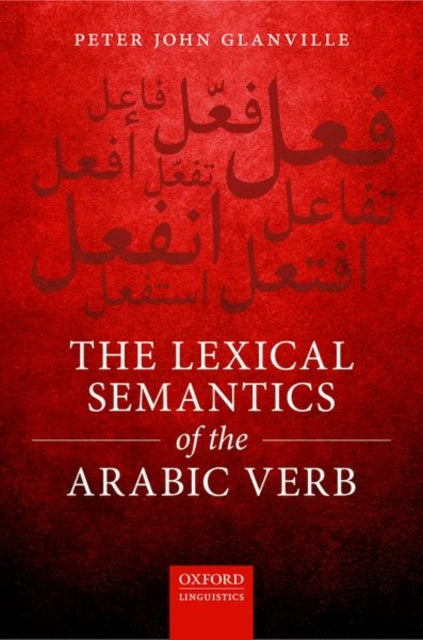 Book cover of: Lexical Semantics of the Arabic Verb. By: Peter John Glanville