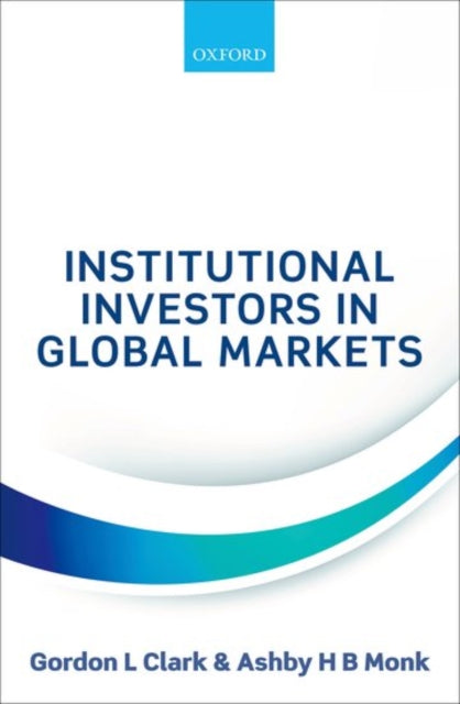 Book cover of: Institutional Investors in Global Markets. By: Gordon L. Clark